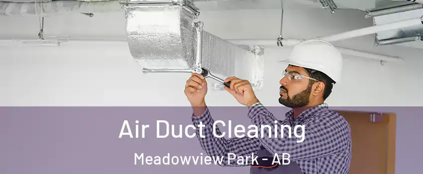  Air Duct Cleaning Meadowview Park - AB
