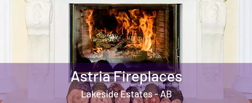  Astria Fireplaces Lakeside Estates - AB