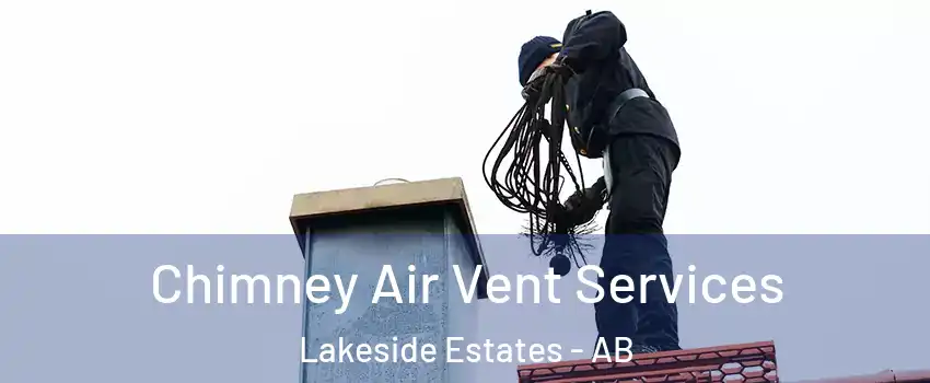  Chimney Air Vent Services Lakeside Estates - AB