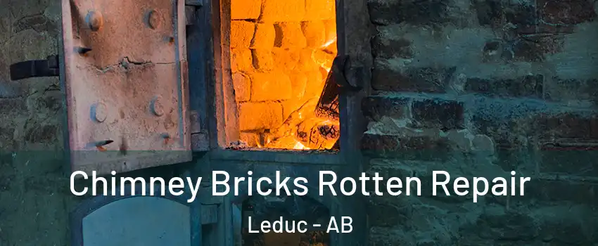  Chimney Bricks Rotten Repair Leduc - AB