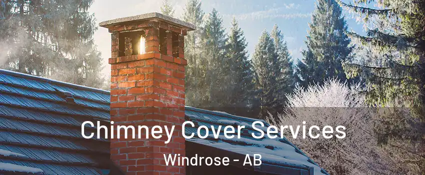  Chimney Cover Services Windrose - AB