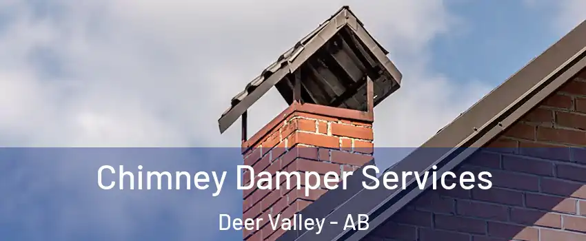  Chimney Damper Services Deer Valley - AB