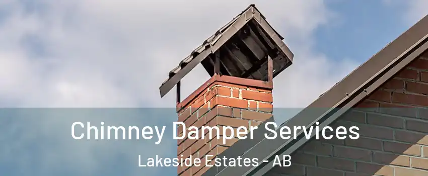  Chimney Damper Services Lakeside Estates - AB
