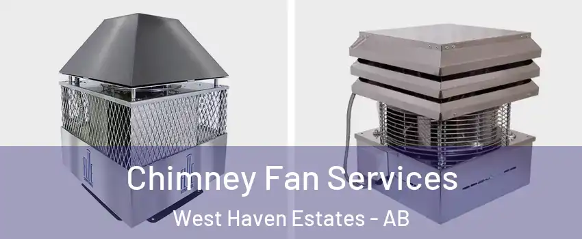  Chimney Fan Services West Haven Estates - AB
