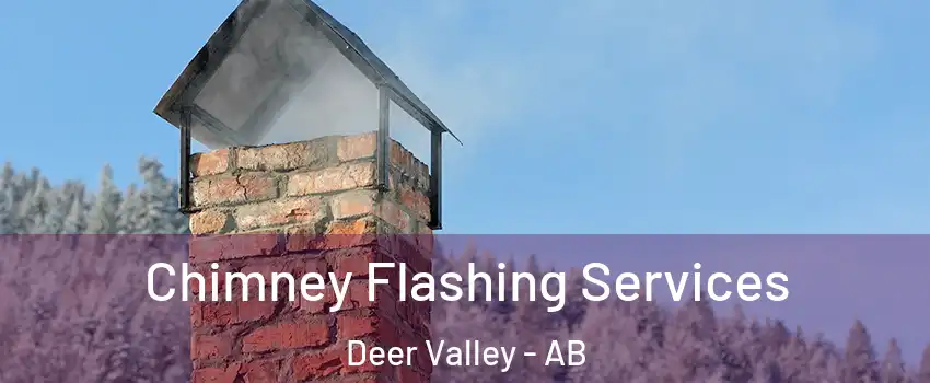 Chimney Flashing Services Deer Valley - AB