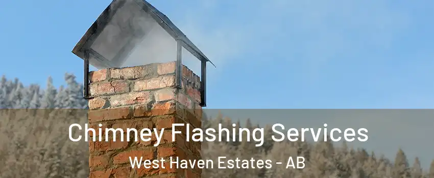  Chimney Flashing Services West Haven Estates - AB