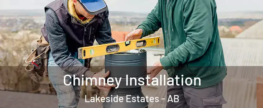  Chimney Installation Lakeside Estates - AB