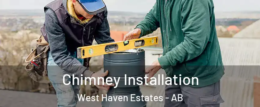  Chimney Installation West Haven Estates - AB