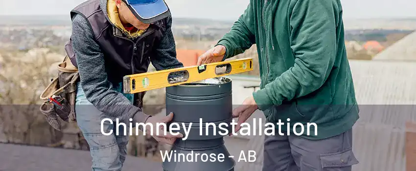  Chimney Installation Windrose - AB