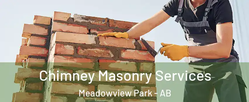  Chimney Masonry Services Meadowview Park - AB