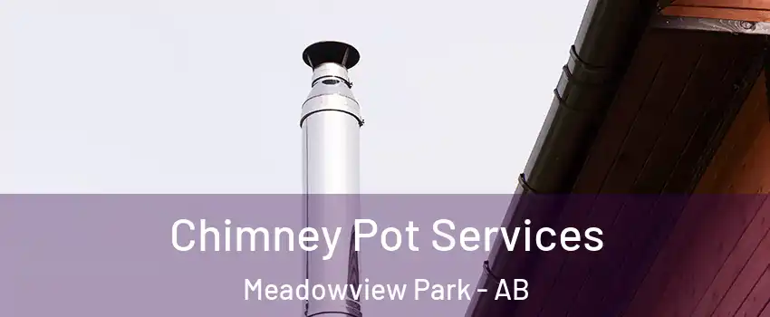  Chimney Pot Services Meadowview Park - AB