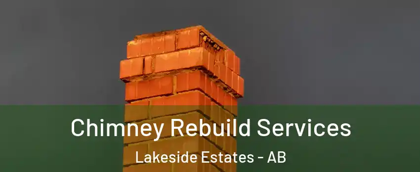  Chimney Rebuild Services Lakeside Estates - AB