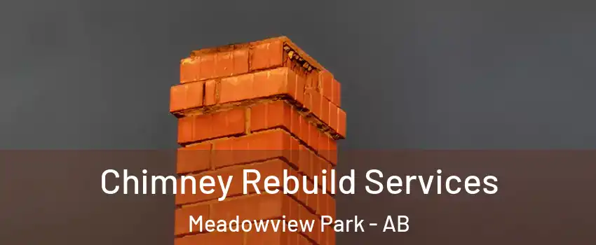  Chimney Rebuild Services Meadowview Park - AB