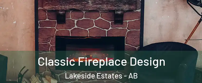  Classic Fireplace Design Lakeside Estates - AB