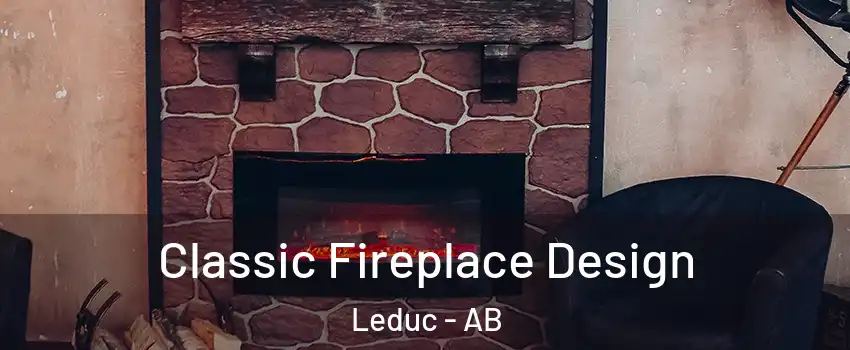  Classic Fireplace Design Leduc - AB