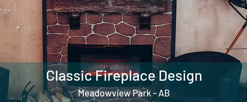  Classic Fireplace Design Meadowview Park - AB