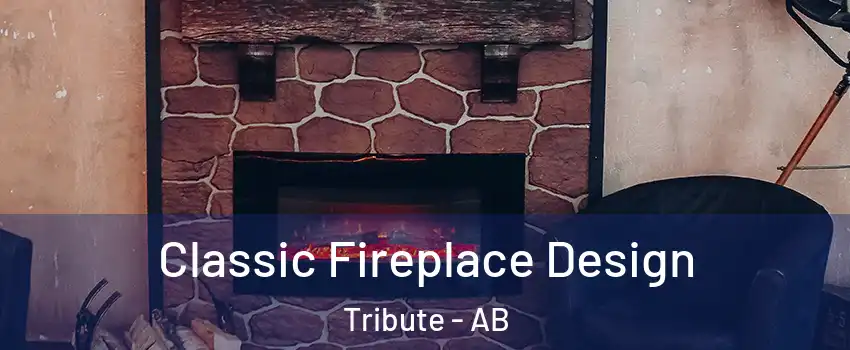  Classic Fireplace Design Tribute - AB