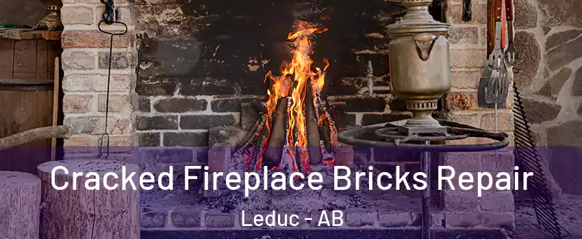  Cracked Fireplace Bricks Repair Leduc - AB