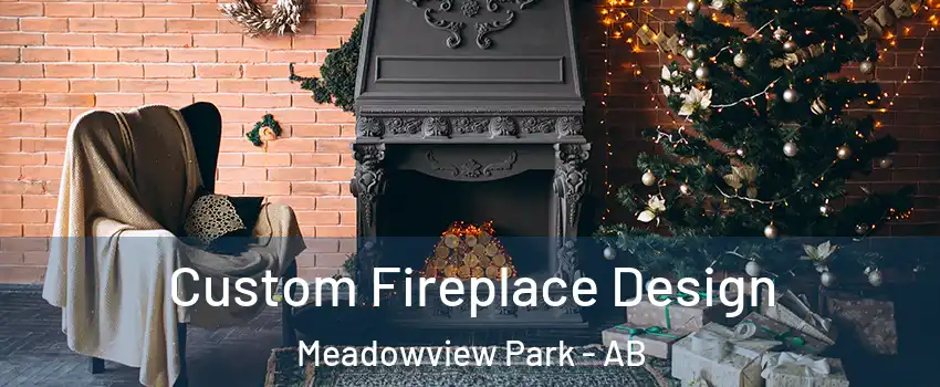  Custom Fireplace Design Meadowview Park - AB