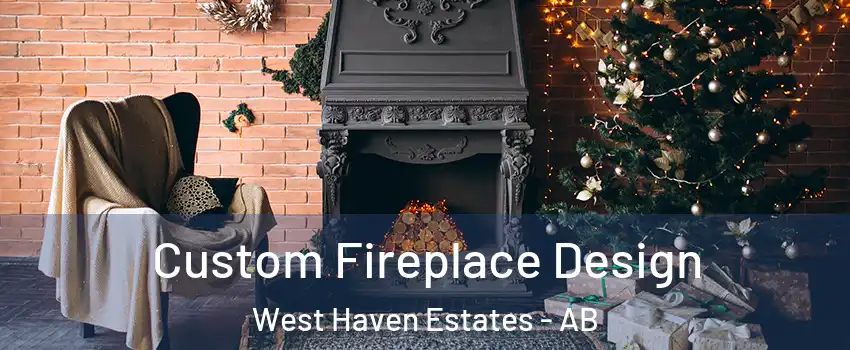  Custom Fireplace Design West Haven Estates - AB
