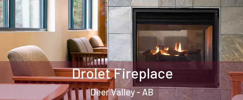  Drolet Fireplace Deer Valley - AB