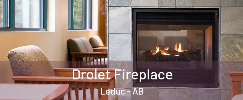  Drolet Fireplace Leduc - AB