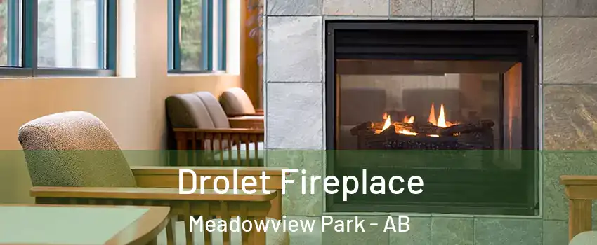  Drolet Fireplace Meadowview Park - AB
