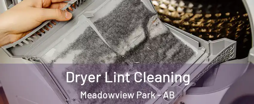  Dryer Lint Cleaning Meadowview Park - AB