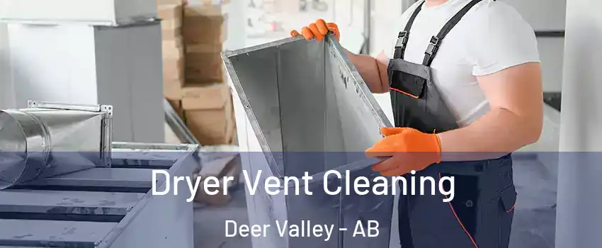  Dryer Vent Cleaning Deer Valley - AB