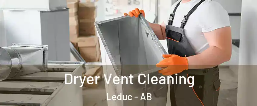  Dryer Vent Cleaning Leduc - AB