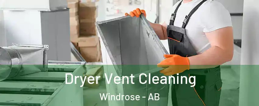  Dryer Vent Cleaning Windrose - AB