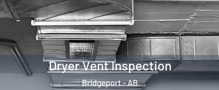  Dryer Vent Inspection Bridgeport - AB