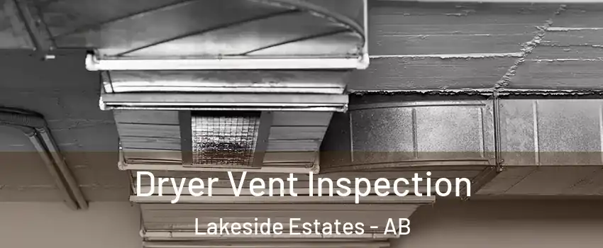  Dryer Vent Inspection Lakeside Estates - AB