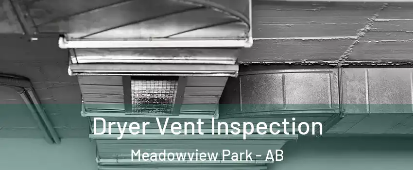  Dryer Vent Inspection Meadowview Park - AB