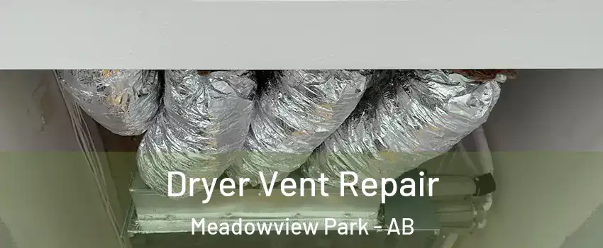  Dryer Vent Repair Meadowview Park - AB