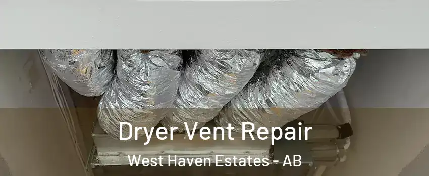  Dryer Vent Repair West Haven Estates - AB