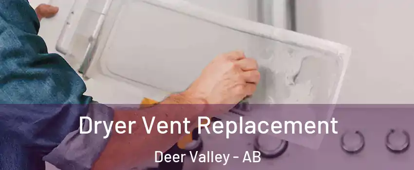  Dryer Vent Replacement Deer Valley - AB