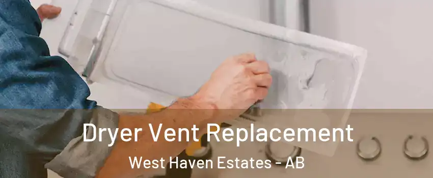  Dryer Vent Replacement West Haven Estates - AB