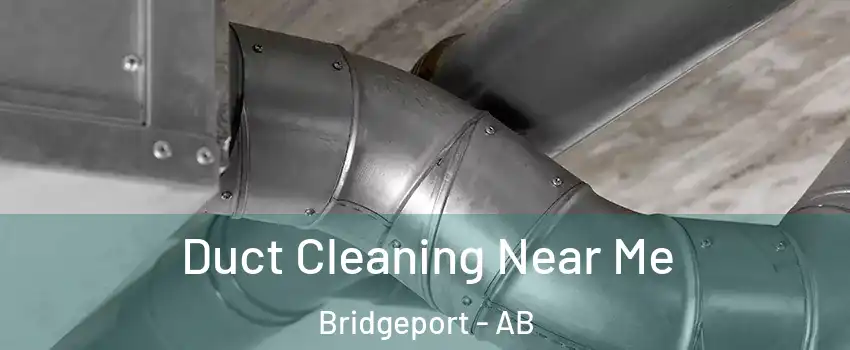  Duct Cleaning Near Me Bridgeport - AB