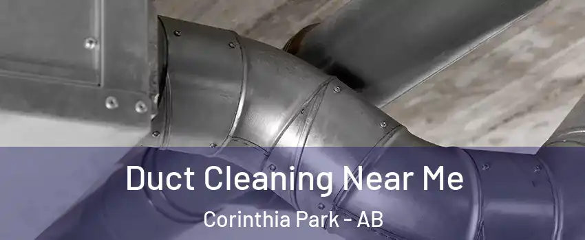  Duct Cleaning Near Me Corinthia Park - AB