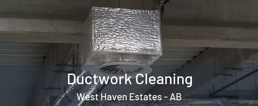  Ductwork Cleaning West Haven Estates - AB