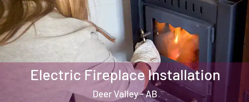  Electric Fireplace Installation Deer Valley - AB