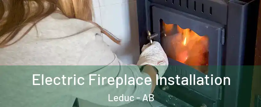  Electric Fireplace Installation Leduc - AB