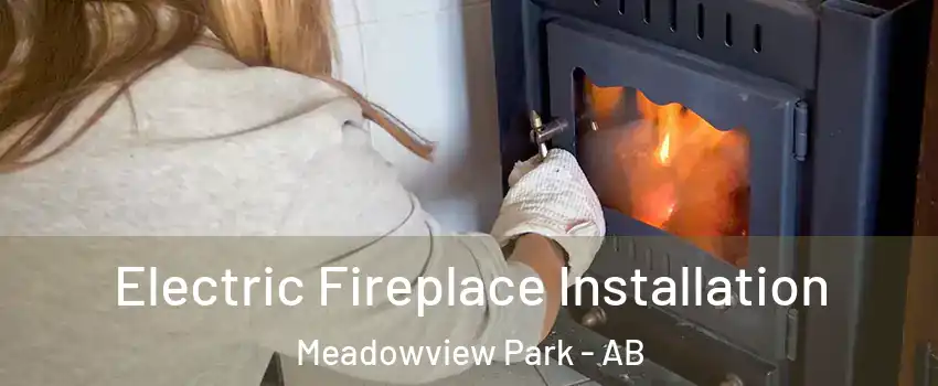  Electric Fireplace Installation Meadowview Park - AB