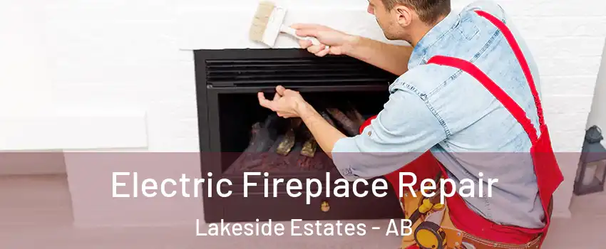  Electric Fireplace Repair Lakeside Estates - AB