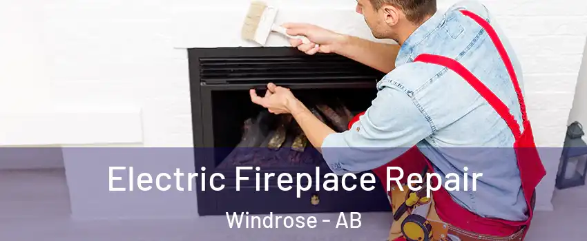  Electric Fireplace Repair Windrose - AB