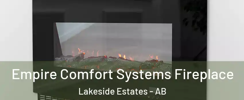  Empire Comfort Systems Fireplace Lakeside Estates - AB