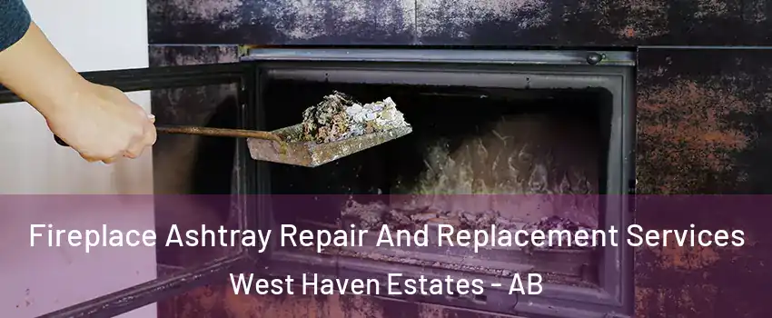  Fireplace Ashtray Repair And Replacement Services West Haven Estates - AB