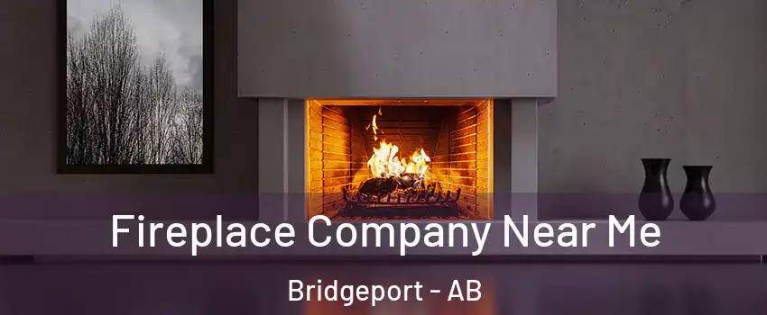  Fireplace Company Near Me Bridgeport - AB