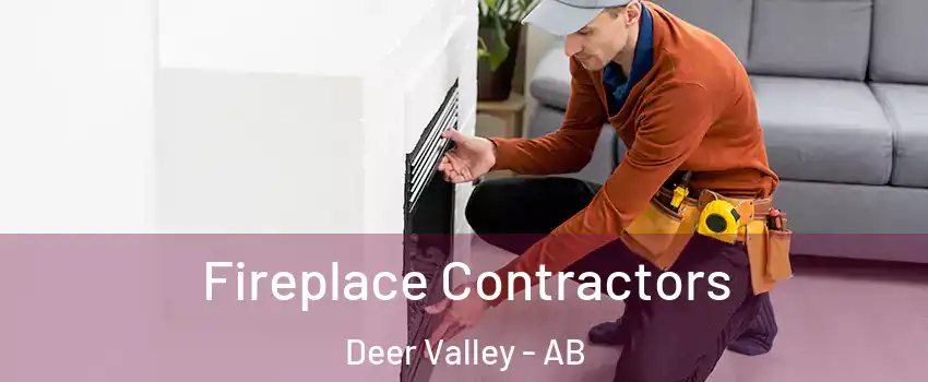  Fireplace Contractors Deer Valley - AB